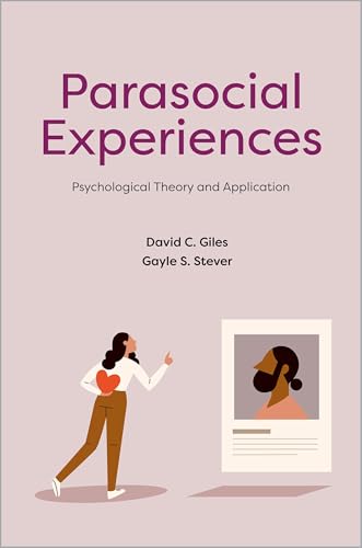Parasocial Experiences: Psychological Theory and Application von Oxford University Press Inc