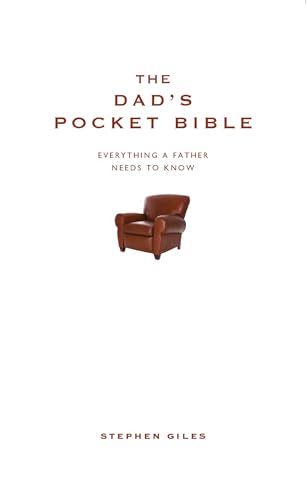 The Dad's Pocket Bible: Everything a brilliant father needs to know The Dad's Pocket Bible: Everything a brilliant father needs to know von Crimson Publishing