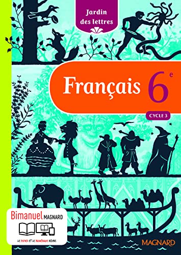 Jardin des lettres Bimanuel: Francais 6e (bimanuel)