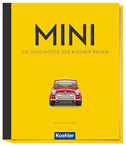 Mini: Die Geschichte des kleinen Riesen von Koehlers Verlagsgesells.