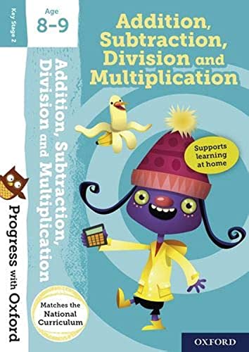 Progress with Oxford:: Addition, Subtraction, Multiplication and Division Age 8-9 von Oxford University Press