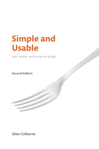 Simple and Usable Web, Mobile, and Interaction Design (Voices That Matter) von New Riders