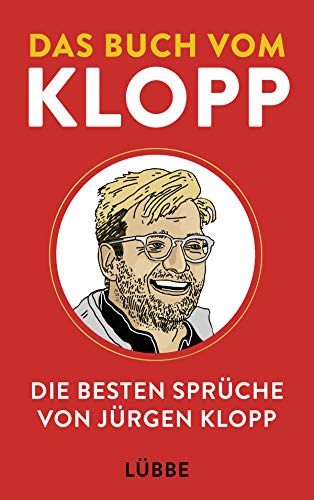 Das Buch vom Klopp: Die besten Sprüche von Jürgen Klopp von Lübbe