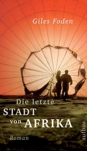 Die letzte Stadt von Afrika: Roman von Aufbau-Verlag