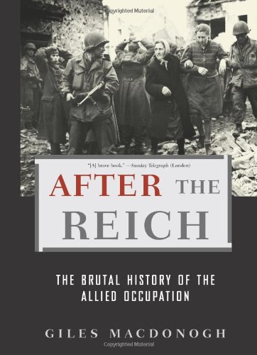 After the Reich: The Brutal History of the Allied Occupation von Basic Books