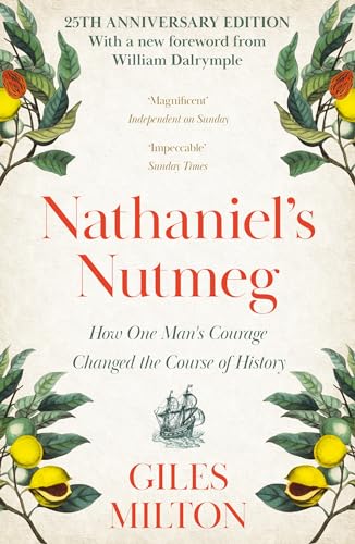 Nathaniel's Nutmeg: How One Man's Courage Changed the Course of History von Paperback