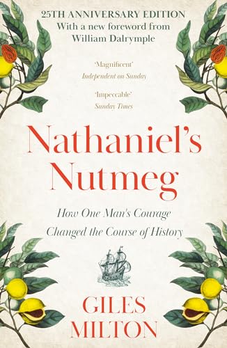 Nathaniel's Nutmeg: How One Man's Courage Changed the Course of History Nathaniel's Nutmeg: How One Man's Courage Changed the Course of History von Paperback