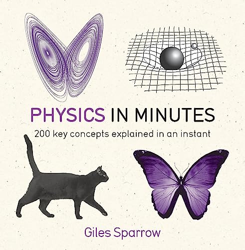 Physics in Minutes: 200 Key Concepts Explained in an Instant von Quercus