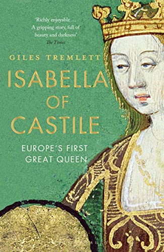 Isabella of Castile: Europe's First Great Queen von Bloomsbury Publishing PLC