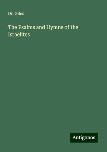 The Psalms and Hymns of the Israelites von Antigonos Verlag
