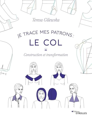 Je trace mes patrons : Le col: Construction et transformation