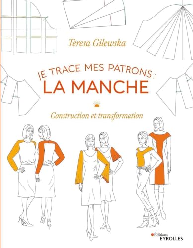 Je trace mes patrons - La manche: Construction et transformation