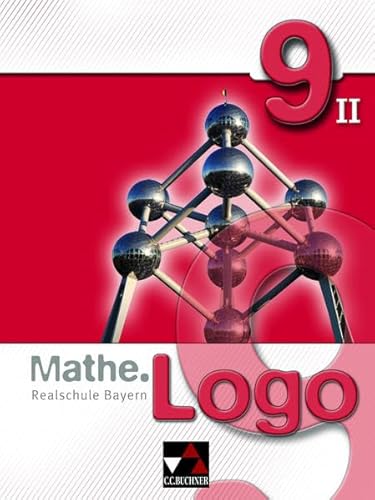Mathe.Logo – Bayern - alt / Mathe.Logo Bayern 9/II: Realschule Bayern (Mathe.Logo – Bayern - alt: Realschule Bayern) von Buchner, C.C. Verlag