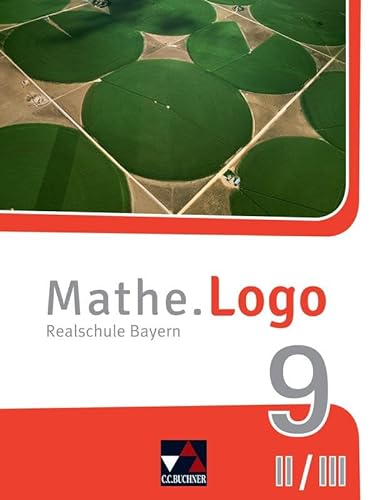 Mathe.Logo – Bayern / Mathe.Logo Bayern 9 II/III: Realschule Bayern (Mathe.Logo – Bayern: Realschule Bayern)
