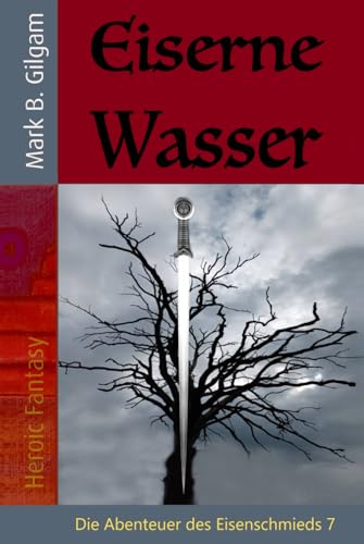 Eiserne Wasser: Die Abenteuer des Eisenschmieds 7