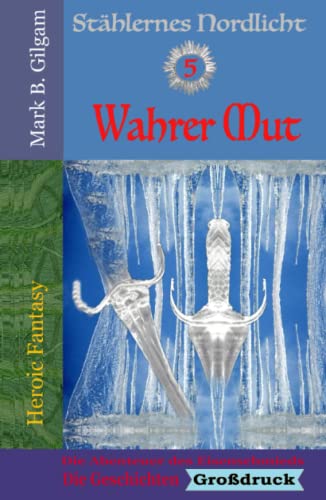 Wahrer Mut: Die Abenteuer des Eisenschmieds - Die Geschichten