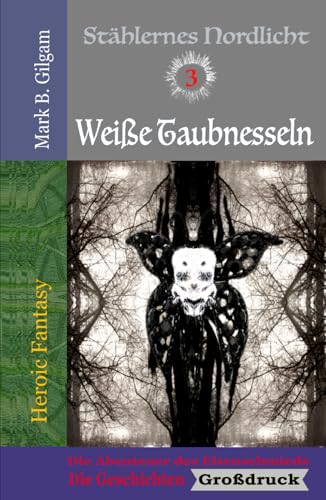 Weiße Taubnesseln: Die Abenteuer des Eisenschmieds - Die Geschichten