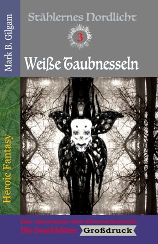 Weiße Taubnesseln: Die Abenteuer des Eisenschmieds - Die Geschichten