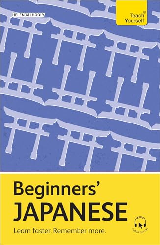 Beginners' Japanese: Learn faster. Remember more. (Teach Yourself Beginners’ Language Learning Series) von Teach Yourself