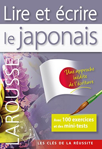 Lire et écrire le Japonais von Larousse