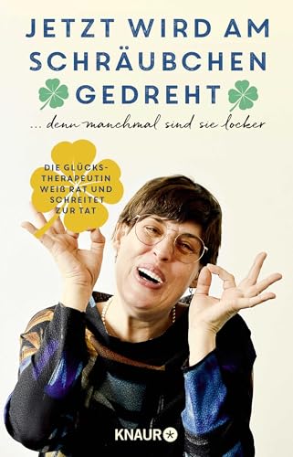 Jetzt wird am Schräubchen gedreht: ... denn manchmal sind sie locker | Die Weisheiten der Instagram-Glücks-Therapeutin jetzt als Buch Jetzt wird am Schräubchen gedreht: ... denn manchmal sind sie locker | Die Weisheiten der Instagram-Glücks-Therapeutin jetzt als Buch