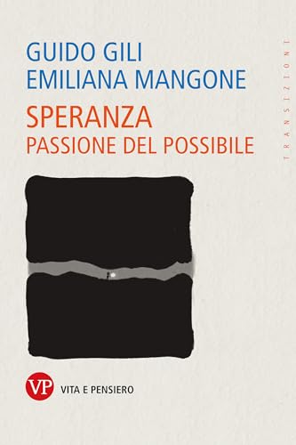 Speranza. Passione del possibile (Transizioni) von Vita e Pensiero