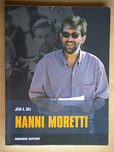 Nanni Moretti (I grandi registi del cinema) von Gremese Editore