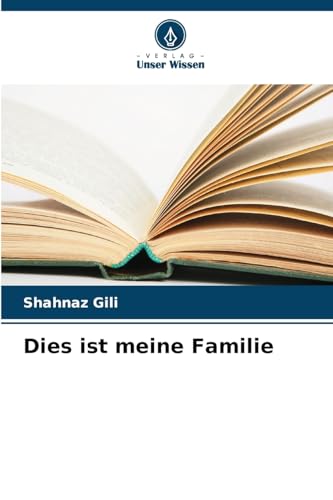 Dies ist meine Familie: DE von Verlag Unser Wissen