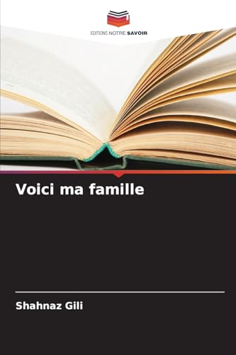 Voici ma famille: DE von Editions Notre Savoir