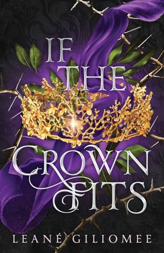 If The Crown Fits: A must-read enemies-to-lovers fantasy romance (Twisted Crown Trilogy, Band 1) von JOFFE BOOKS LTD