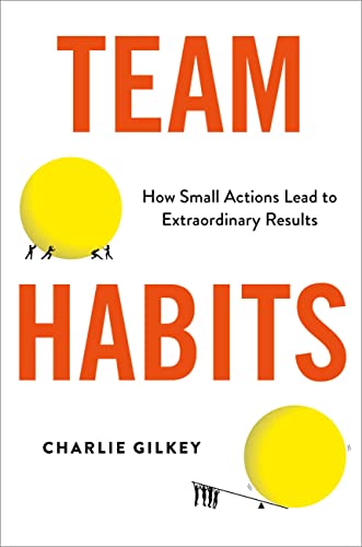Team Habits: How Small Actions Lead to Extraordinary Results von Hachette Go