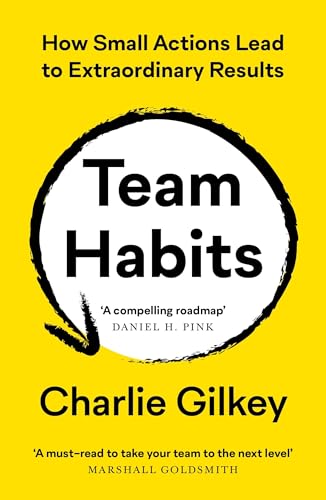 Team Habits: How Small Actions Lead to Extraordinary Results von Profile Books
