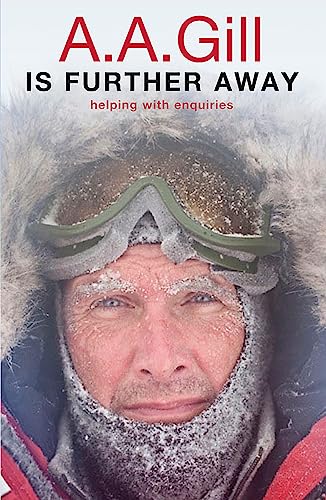A.A. Gill is Further Away: Helping With Enquiries von Weidenfeld & Nicolson