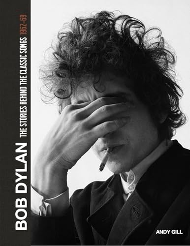 Bob Dylan: The Stories Behind the Songs, 1962-69 von WELBECK