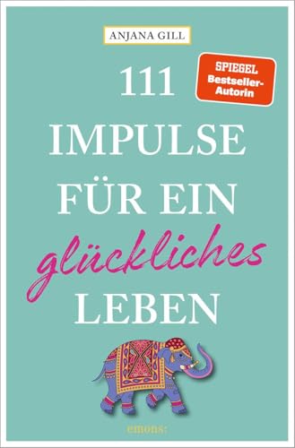 111 Impulse für ein glückliches Leben von Emons Verlag