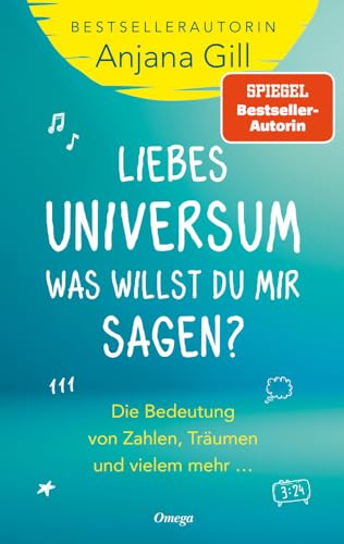Liebes Universum, was willst du mir sagen?: Die Bedeutung von Zahlen, Träumen und vielem mehr ... von Silberschnur Verlag Die G