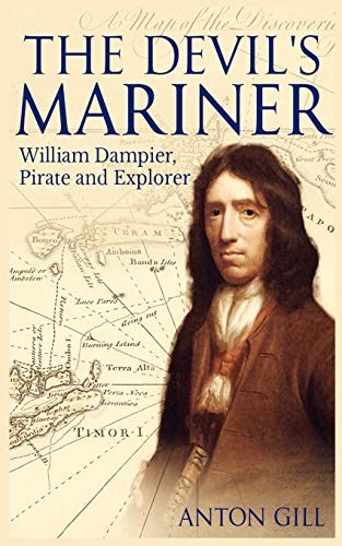 The Devil's Mariner: A Life of William Dampier, Pirate and Explorer, 1651-1715 von Independently Published