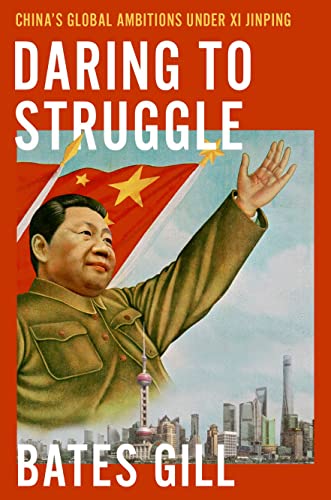 Daring to Struggle: China's Global Ambitions Under Xi Jinping von Oxford University Press Inc