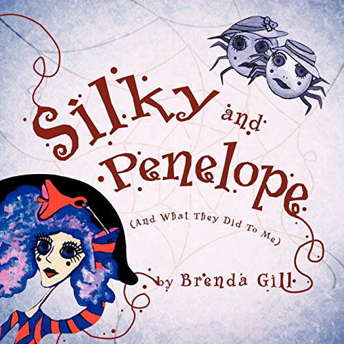 Silky And Penelope: (And What They Did To Me) von Trafford Publishing