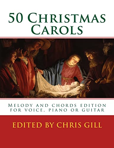 50 Christmas Carols: Melody and chords edition - for voice, piano or guitar von CREATESPACE
