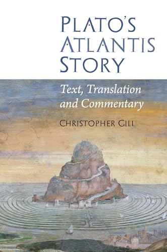 Plato's Atlantis Story: Text, Translation and Commentary von Liverpool University Press