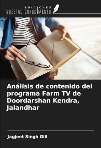 Análisis de contenido del programa Farm TV de Doordarshan Kendra, Jalandhar von Ediciones Nuestro Conocimiento