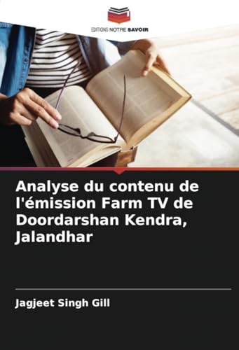 Analyse du contenu de l'émission Farm TV de Doordarshan Kendra, Jalandhar von Editions Notre Savoir