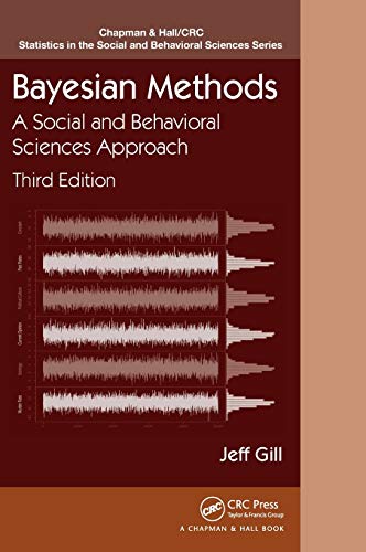 Bayesian Methods: A Social and Behavioral Sciences Approach, Third Edition (Chapman & Hall/CRC Statistics in the Social and Behavioral Sciences)