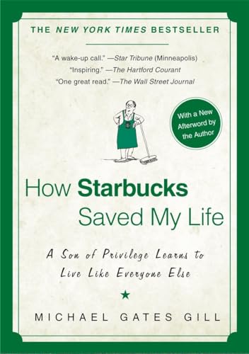 How Starbucks Saved My Life: A Son of Privilege Learns to Live Like Everyone Else