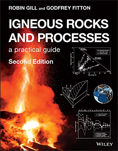 Igneous Rocks and Processes: A Practical Guide von John Wiley & Sons Inc