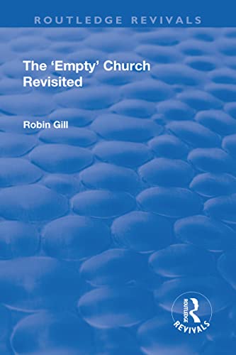 The 'Empty' Church Revisited (Routledge Revivals) von Routledge