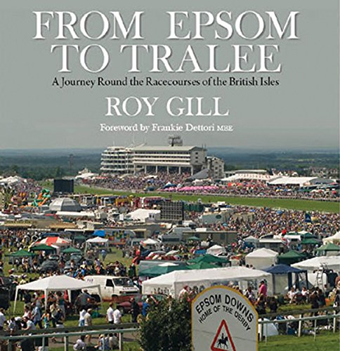From Epsom to Tralee: A Journey Round the Racecourses of the British Isles von Medina Publishing