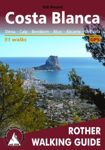 Costa Blanca (englische Ausgabe): Dénia – Calp – Benidorm – Alcoi – Alicante. 53 walks. With GPS tracks (Rother Walking Guide) von Bergverlag Rother / Bergverlag Rother GmbH