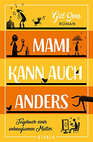 Mami kann auch anders: Tagebuch einer unbeugsamen Mutter | Der dritte Band der Mami-Reihe – Hilfe, sie pubertieren! (Die Mami-Reihe, Band 3) von Julia Eisele Verlag GmbH
